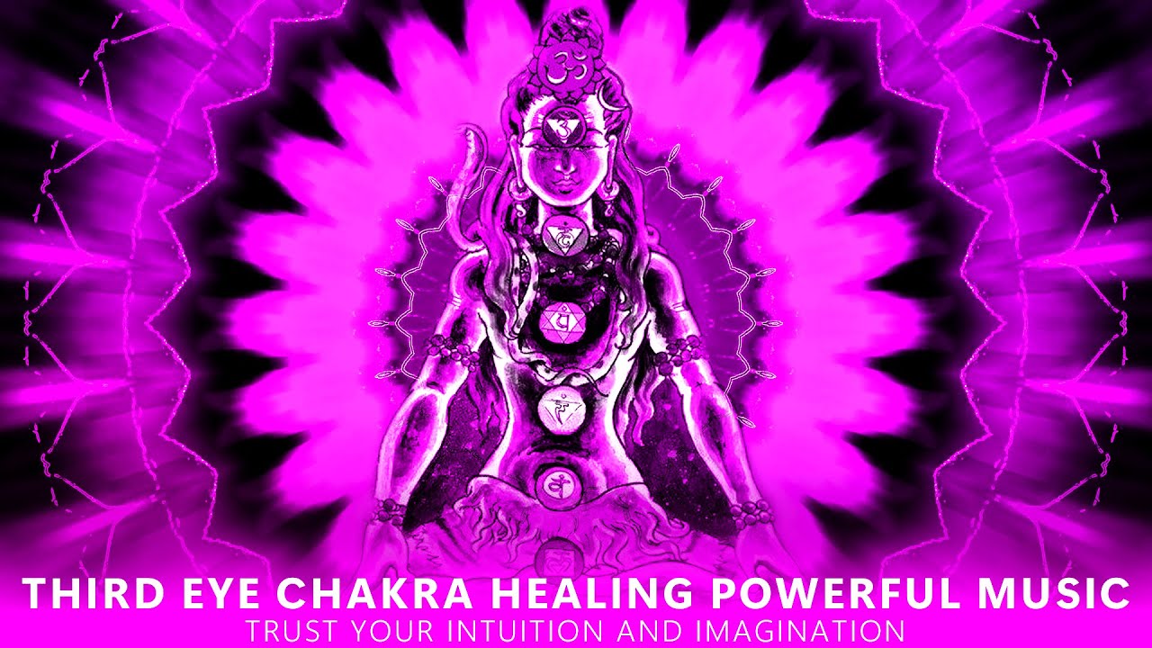 THIRD EYE Chakra Healing Powerful Music | AJNA Chakra Activation |Trust ...