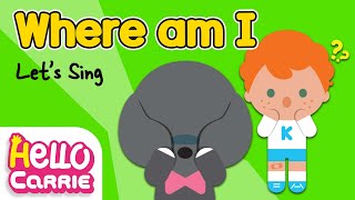 🙈Can you find me?🙉  | Where am I Song | Hello Carrie Kids Song