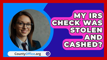 My IRS check was stolen and cashed? - CountyOffice.org