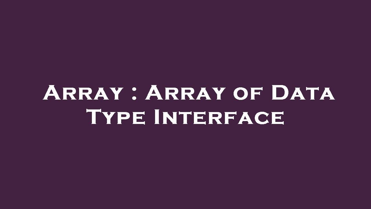 Array : Array of Data Type Interface - YouTube