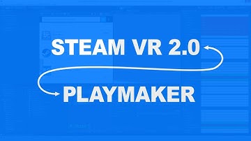 SteamVR 2.0 + Playmaker Installation