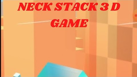 Neck stack run 3D | How many levels can you clear????