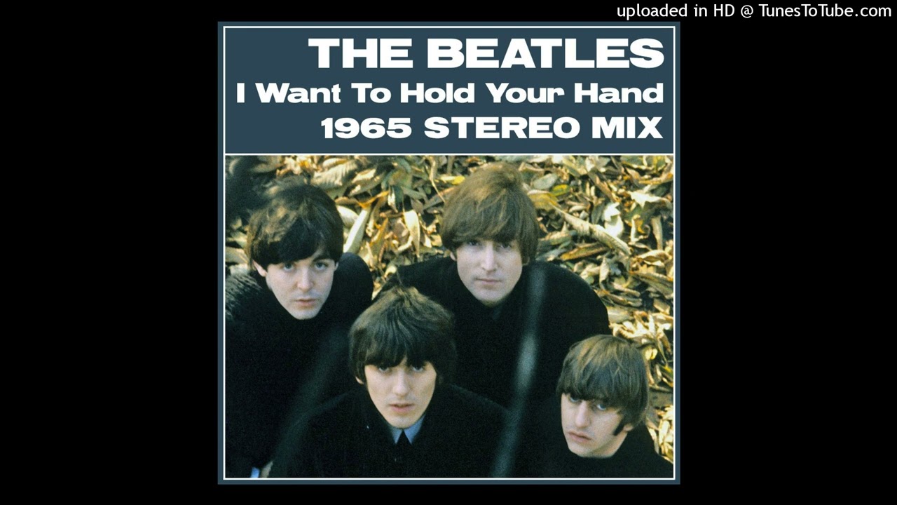 The Beatles - I Want to Hold Your Hand (2021 Remastered 1965