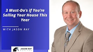 3 Must-Do's if You're Selling Your House This Year 3 Must-Do's if You're Selling Your House This Year