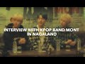 Interview with Kpop Band MONT | Hornbill Festival Nagaland 2018 | Roots & Leisure