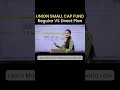 Review Union Small Cap Fund Regular Vs Direct Plan | Planyourworld