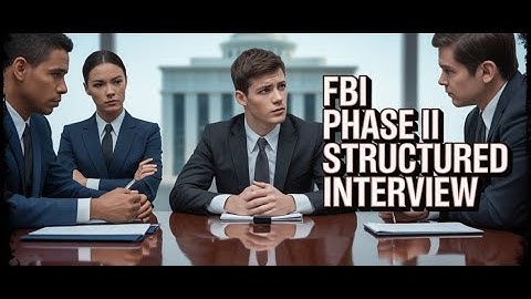 The FBI Phase II Interview is no joke — are you ready to face the panel?