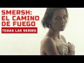 Todas las Series 🔥 SMERSH: El camino de fuego. Película Subtitulada / RusFilmES