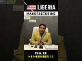 Massive Business Opportunities in Liberia's Manufacturing Sector in 2023