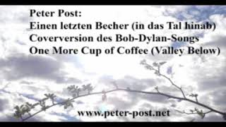 One More Cup Of Coffee (Valley Below) (Bob Dylan) – Einen letzten Becher (in das Tal hinab)