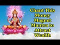 Chant This Money Magnet Mantra to Attract Wealth