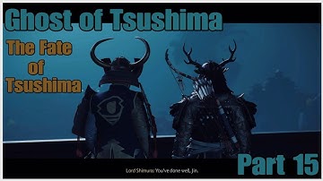 The Fate of Tsushima | Ghost of Tsushima(PS5) - Part 15 - No Commentary