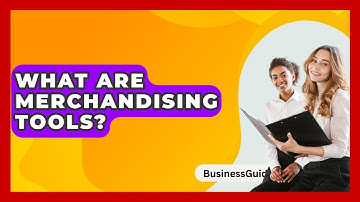 What Are Merchandising Tools? - BusinessGuide360.com