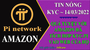 Pi network - Amazon đã áp dụng quy trình KYC-Pi vào hệ thống xác minh danh tính trang web của họ rồi