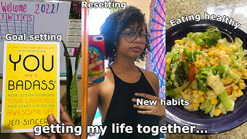 GETTING MY LIFE TOGETHER FOR 2022! setting new goals, reflecting, new habits & MORE