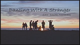 Sam Smith, Normani - Dancing With A Stranger (Lyrics/Lyrics Video)
