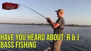 Have You Heard About: R & J Bass Fishing