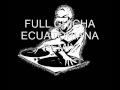 FULL CHICHA ECUATORIANA REMIX