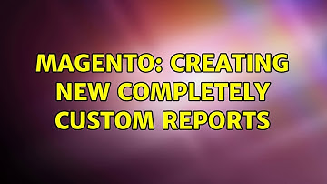 Magento: Creating new completely custom reports (2 Solutions!!)