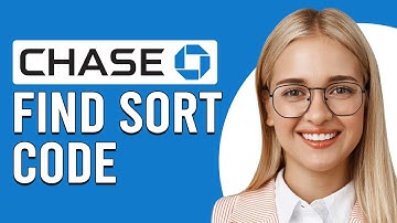 How To Find A Sort Code Chase Online (What Is The Sort Code For Chase Bank?)