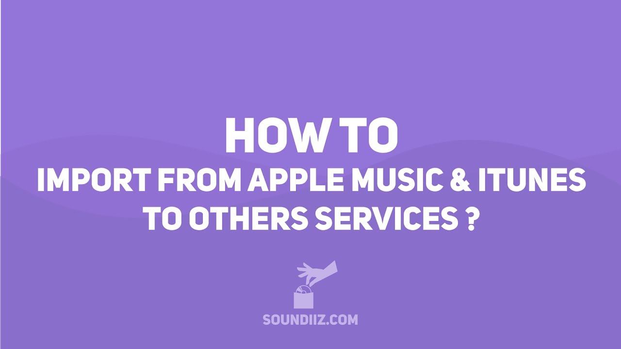 soundiiz-how-to-import-from-itunes-apple-music-to-other-services-youtube