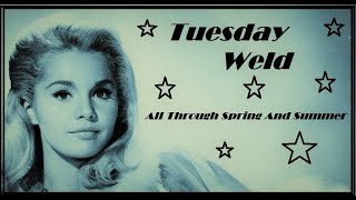 Tuesday Weld: All Through Spring And Summer