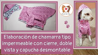 DIY  Elaboración de Chamarra impermeable con capucha desmontable.  Ropa para perros y mascotas ❤❤