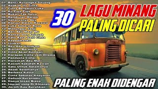 30 LAGU MINANG \u0026 MELAYU PALING DICARI - MUSIK SERING DIPUTAR SOPIR BUS - Benci Kusangka Sayang