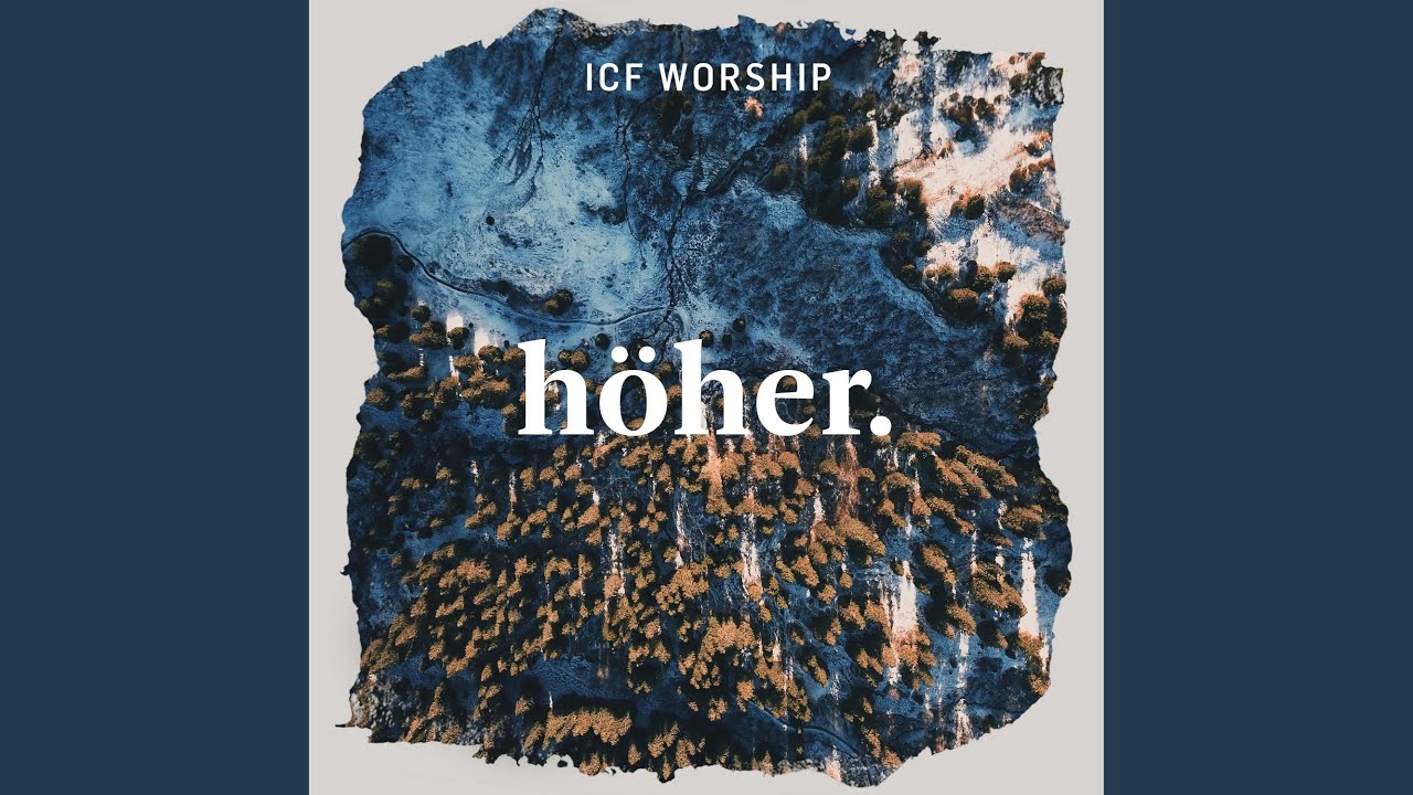 Höher (Live) - ICF Worship Feat. Juri Friesen  Shazam