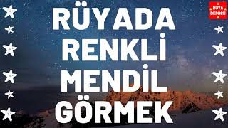 Rüyada Renkli Mendil Görmek - Rüya Tabiri - [Rüya Deposu]