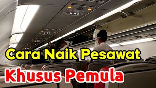 Cara Naik Pesawat Udara, Khusus Pemula