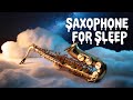 Сон с нежным саксофоном | Gentle Saxophone Sleep Music for Relaxation and Calm Night