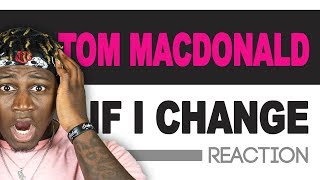 TM Reacts Tom MacDonald - If I Change (2LM Reaction)