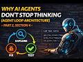 Why AI Agents Don’t Stop Thinking (Agent Loop Architecture) — Part 2, Section 4