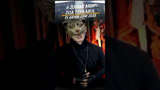 6 ZODIAK MIMPI & DOA TERKABUL DI AKHIR JUNI 2025 #kimacan #masjawir #ramalan #zodiak #terkabul