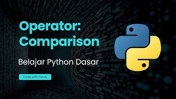 Belajar Python Dasar - Operator Comparison