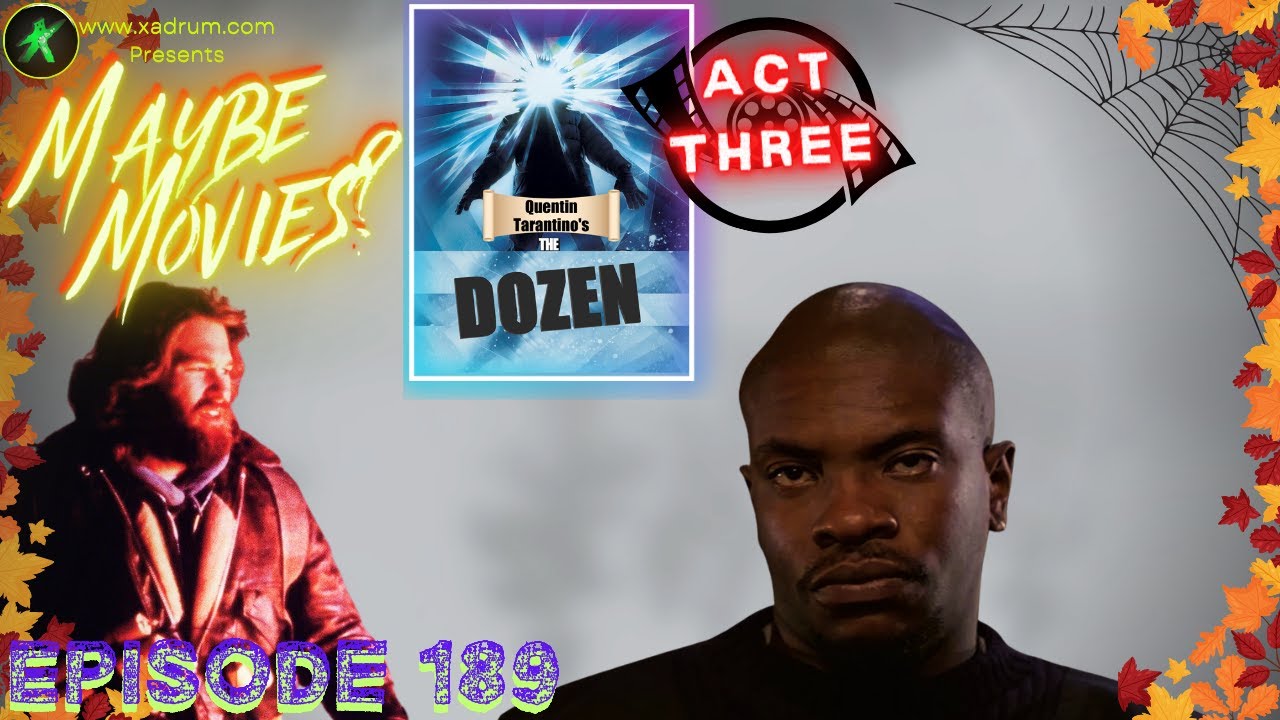 Maybe Movies? Ep. 189 | 'The Dozen' Act 3 | 4 of 6 | "Tense Standoff