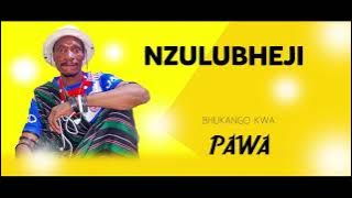 NZULUBHEJI BHUKANGO KWA PAWA MBASHA STUDIO 0683761235