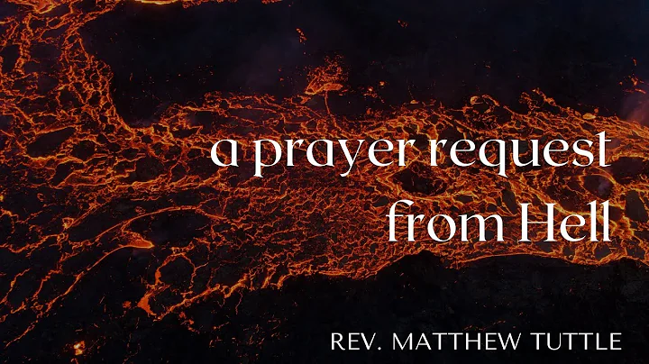 A Prayer Request From Hell - Rev. Matthew Tuttle