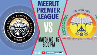 LIVE | MYFA 🆚 IIMT UNIVERSITY | MEERUT PREMIER LEAGUE | MATCH NO. 15 | 05/05/2026 | 5:00 PM