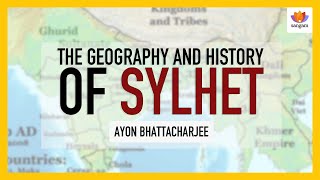 The Geography and History of Sylhet | Prof Ayon Bhattacharjee |East Pakistan |#SangamTalks screenshot 4