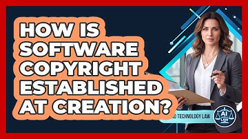 How Is Software Copyright Established At Creation?