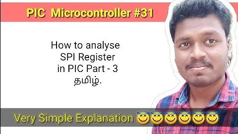#31 How to analyse  SPI Register in PIC16F887A Part - 3 தமிழ்.