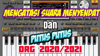 Cara Mengatasi Suara Putus-Putus Pada ORG 2020/2021