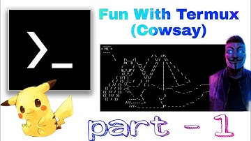 Fun With Termux || Cowsay || Termux