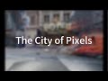 The city of pixels