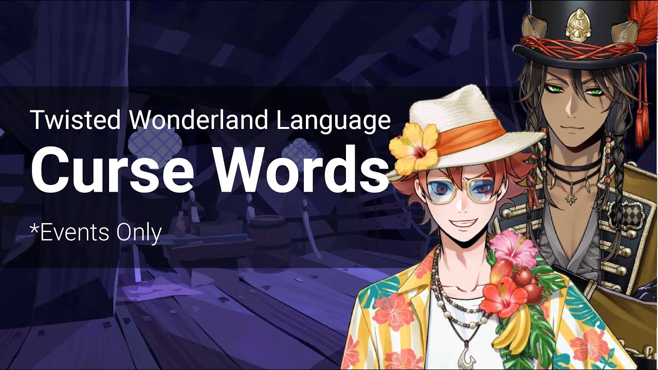 Curse Words in Twisted Wonderland pt 2 (Events Only)