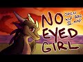 No Eyed Girl [BACKUPS OPEN]