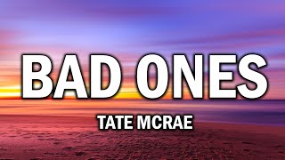 Tate McRae – Bad Ones (Lyrics)