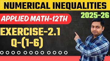 Numerical Inequalities, Ex-2.1(1-6), #maths #appliedmathsclass12th Ml Agarwal@sushantclasses6634